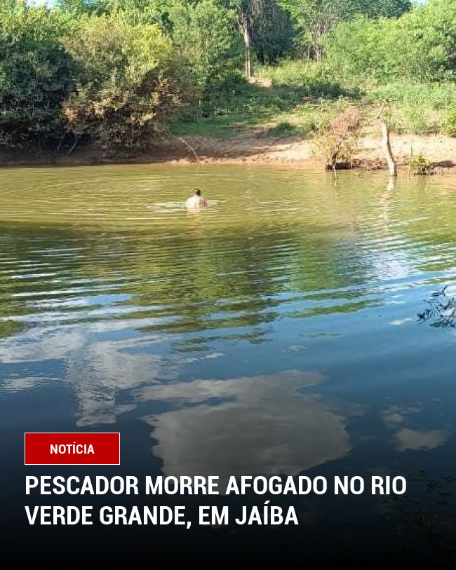 Pescador morre afogado no Rio Verde Grande, em Jaíba