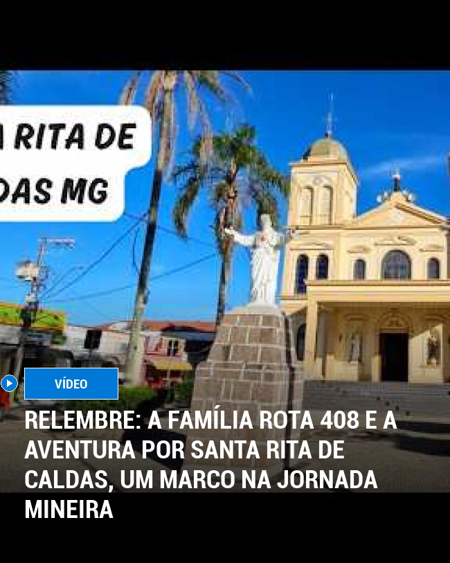 RELEMBRE: A Família Rota 408 e a Aventura por Santa Rita de Caldas, Um Marco na Jornada Mineira