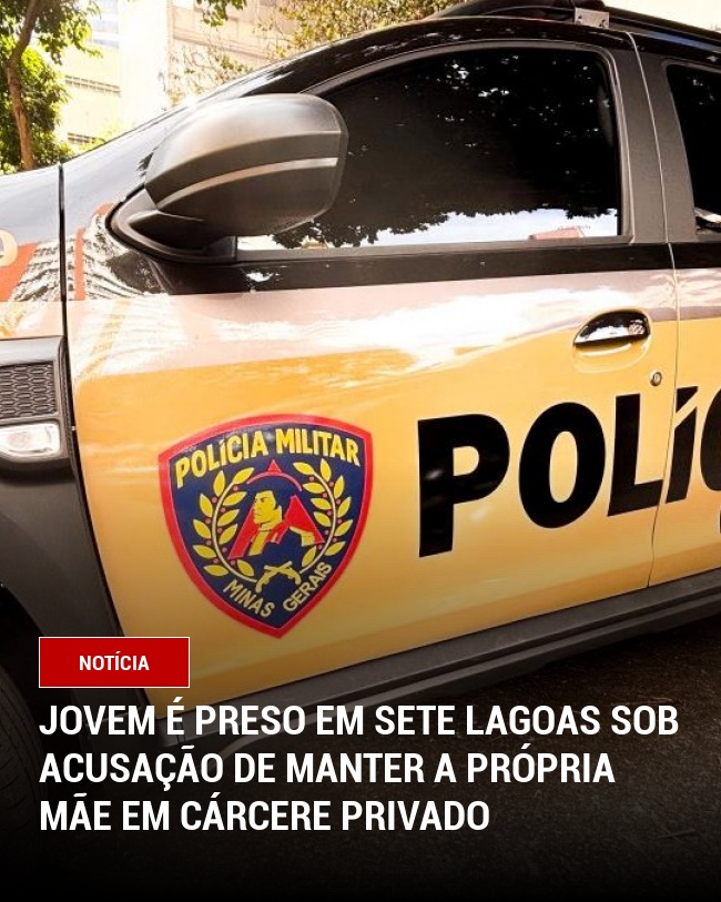 Jovem é preso em Sete Lagoas sob acusação de manter a própria mãe em cárcere privado