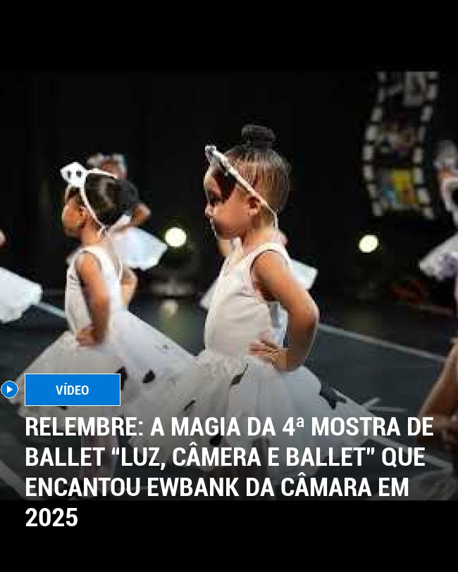RELEMBRE: A Magia da 4ª Mostra de Ballet “Luz, Câmera e Ballet” que Encantou Ewbank da Câmara em 2025