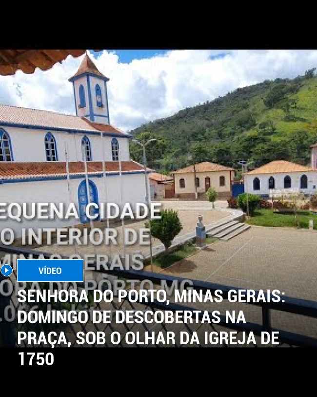 Senhora do Porto, Minas Gerais: Domingo de Descobertas na Praça, Sob o Olhar da Igreja de 1750