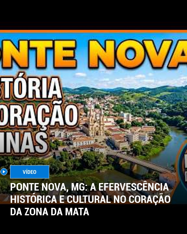 Ponte Nova, MG: A Efervescência Histórica e Cultural no Coração da Zona da Mata