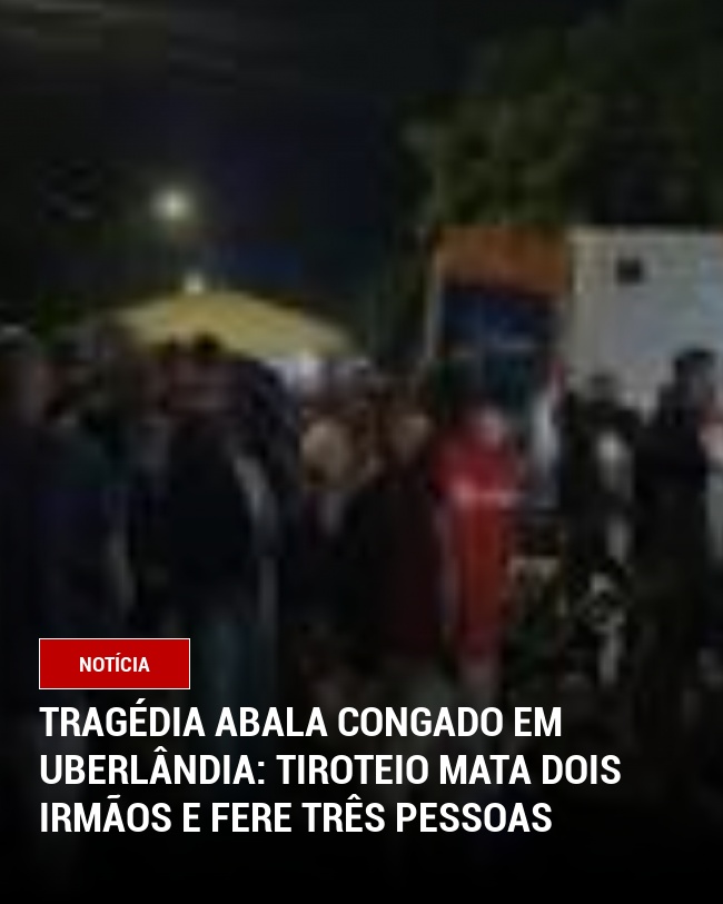 Tragédia abala Congado em Uberlândia: tiroteio mata dois irmãos e fere três pessoas