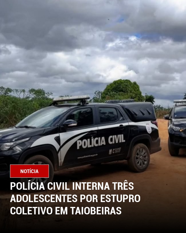 Polícia Civil Interna Três Adolescentes por Estupro Coletivo em Taiobeiras