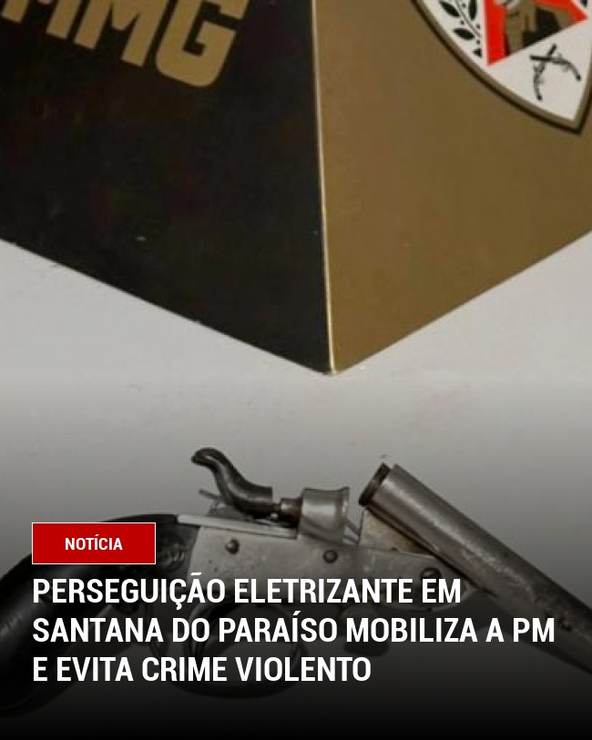 Perseguição Eletrizante em Santana do Paraíso mobiliza a PM e evita crime violento