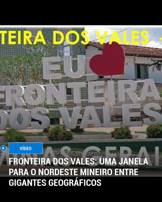 Fronteira dos Vales: Uma Janela para o Nordeste Mineiro Entre Gigantes Geográficos
