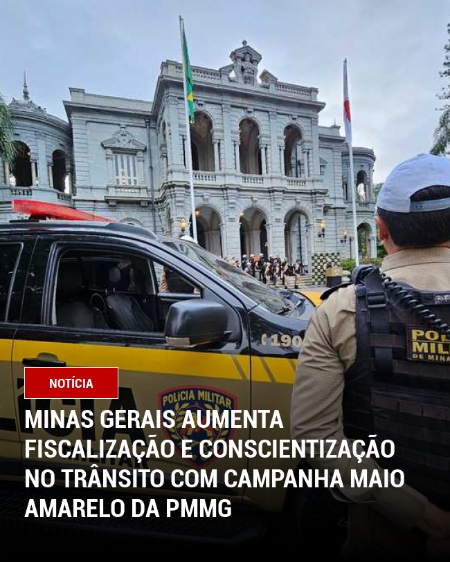 Minas Gerais Aumenta Fiscalização e Conscientização no Trânsito com Campanha Maio Amarelo da PMMG
