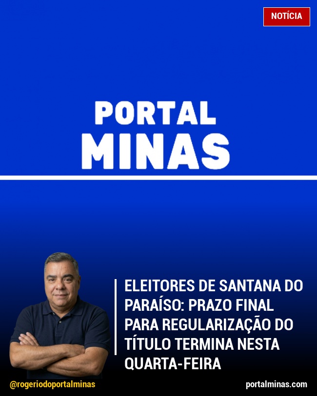 Eleitores de Santana do Paraíso: Prazo Final para Regularização do Título Termina Nesta Quarta-feira