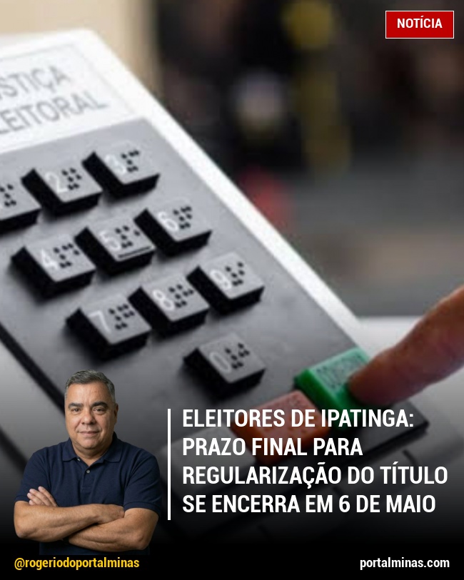 Eleitores de Ipatinga: Prazo Final para Regularização do Título se Encerra em 6 de Maio