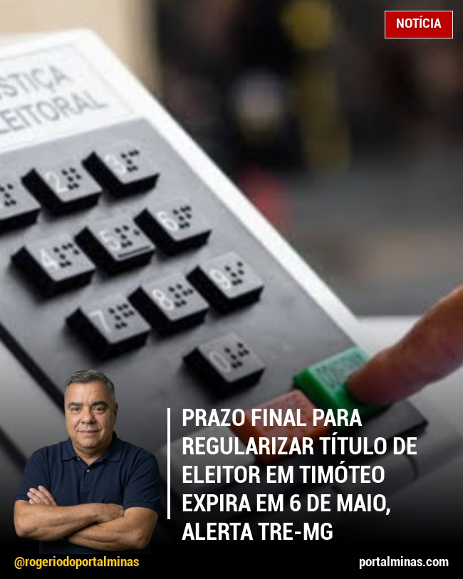 Prazo Final para Regularizar Título de Eleitor em Timóteo Expira em 6 de Maio, Alerta TRE-MG