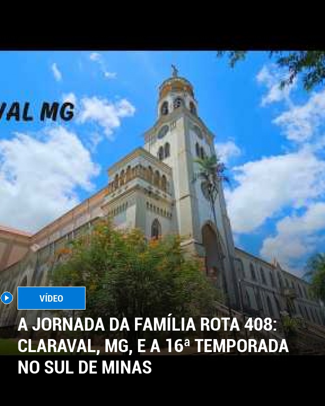 A Jornada da Família Rota 408: Claraval, MG, e a 16ª Temporada no Sul de Minas