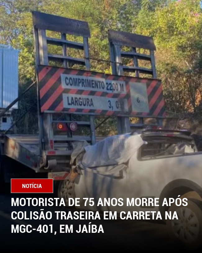 Motorista de 75 anos morre após colisão traseira em carreta na MGC-401, em Jaíba