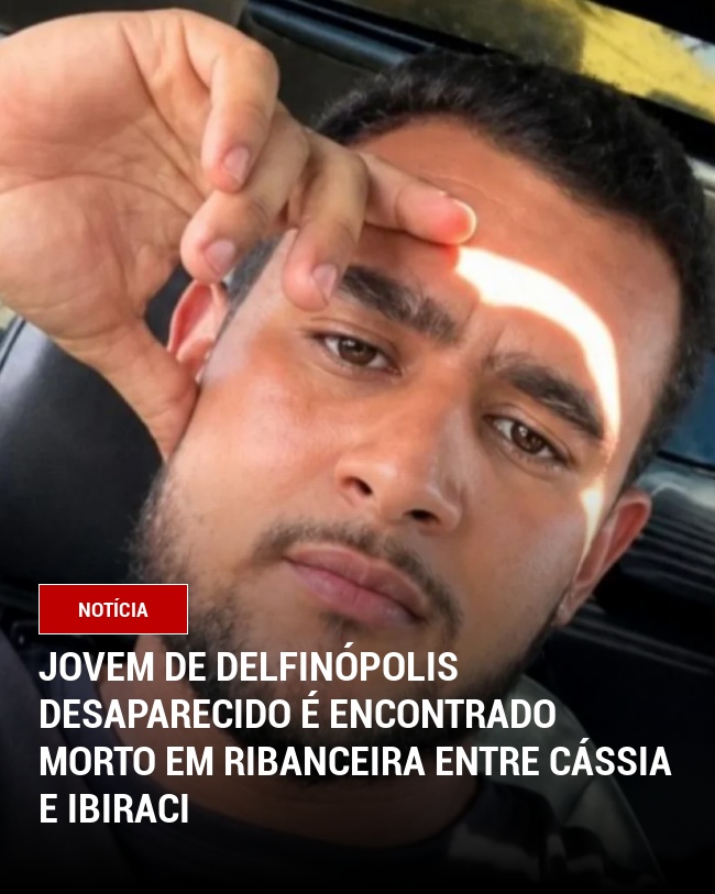 Jovem de Delfinópolis Desaparecido é Encontrado Morto em Ribanceira entre Cássia e Ibiraci