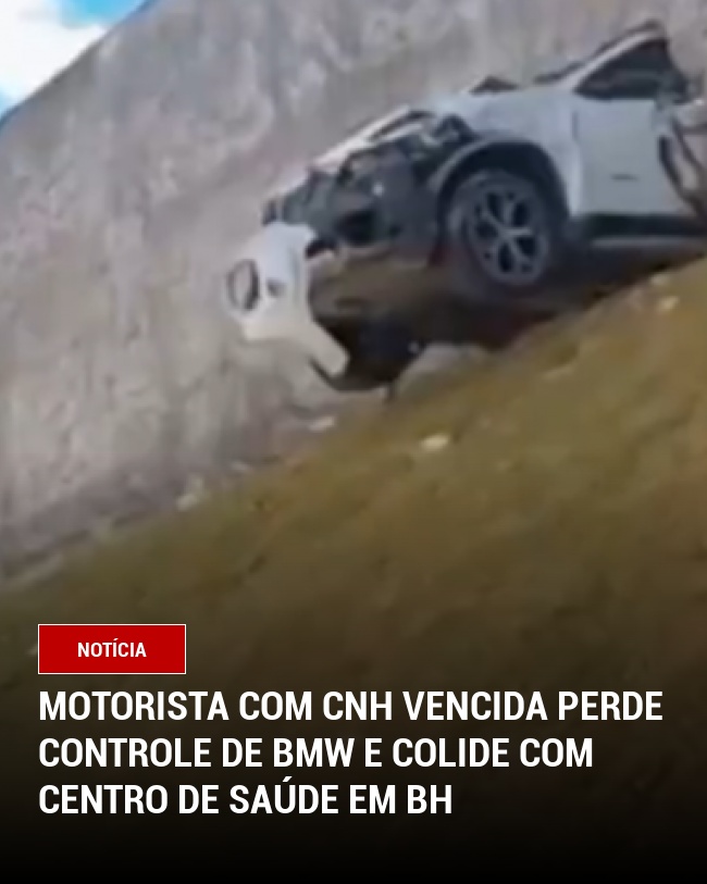 Motorista com CNH Vencida Perde Controle de BMW e Colide com Centro de Saúde em BH