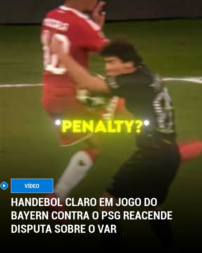 Handebol Claro em Jogo do Bayern Contra o PSG Reacende Disputa Sobre o VAR