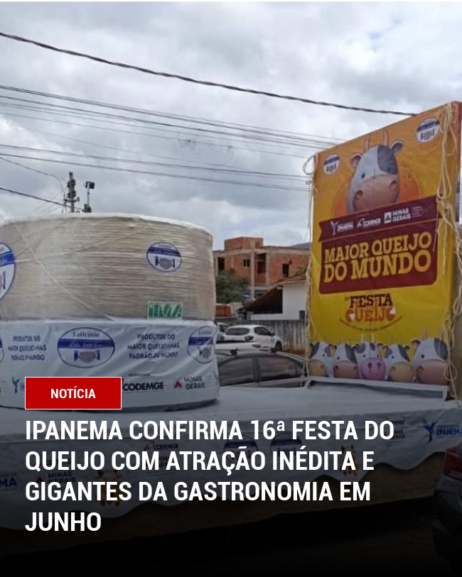 Ipanema Confirma 16ª Festa do Queijo com Atração Inédita e Gigantes da Gastronomia em Junho
