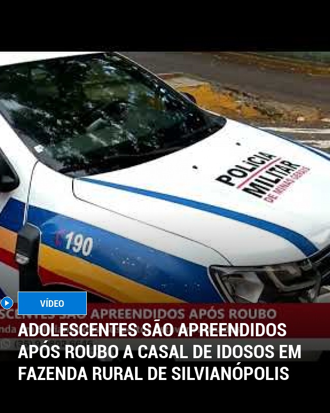 Adolescentes são apreendidos após roubo a casal de idosos em fazenda rural de Silvianópolis