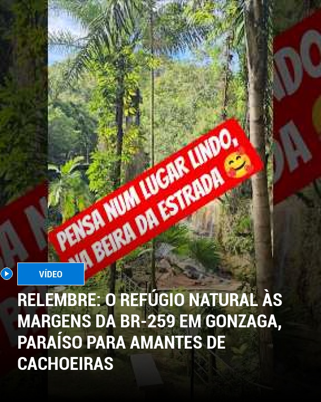 RELEMBRE: O Refúgio Natural às Margens da BR-259 em Gonzaga, Paraíso para Amantes de Cachoeiras