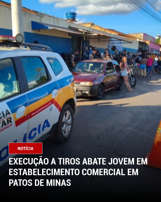 Execução a Tiros Abate Jovem em Estabelecimento Comercial em Patos de Minas