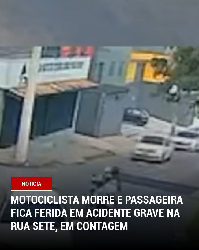 Motociclista Morre e Passageira Fica Ferida em Acidente Grave na Rua Sete, em Contagem