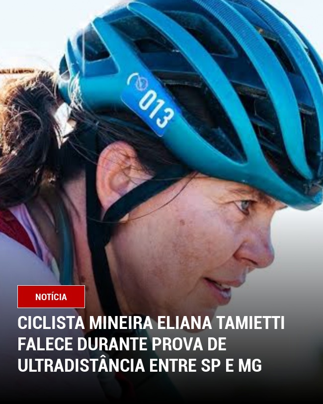 Ciclista mineira Eliana Tamietti falece durante prova de ultradistância entre SP e MG