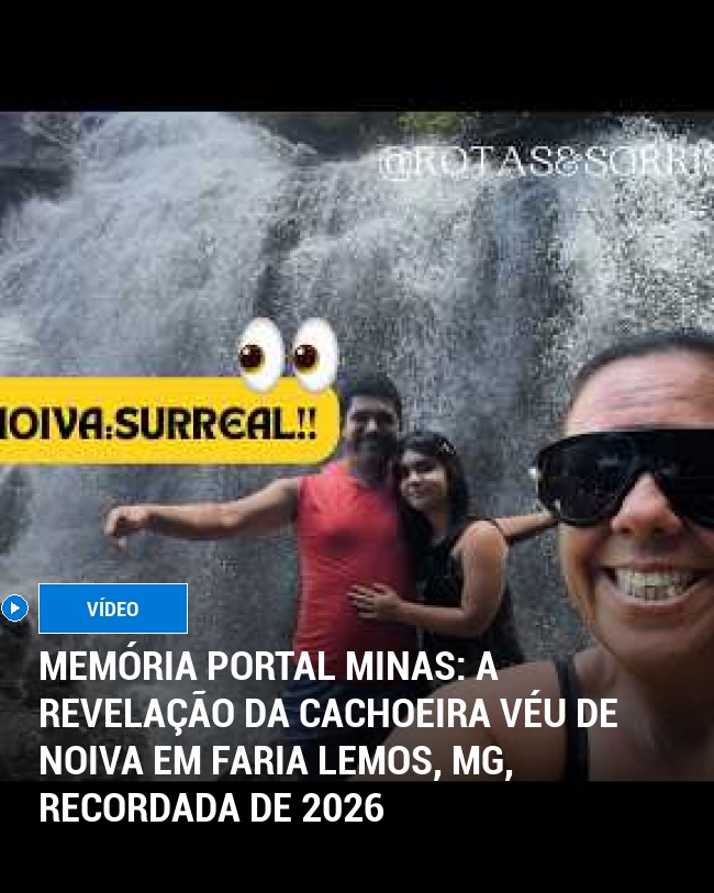 MEMÓRIA PORTAL MINAS: A Revelação da Cachoeira Véu de Noiva em Faria Lemos, MG, Recordada de 2026