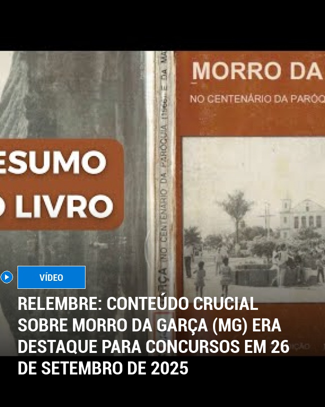 RELEMBRE: Conteúdo Crucial sobre Morro da Garça (MG) Era Destaque para Concursos em 26 de Setembro de 2025