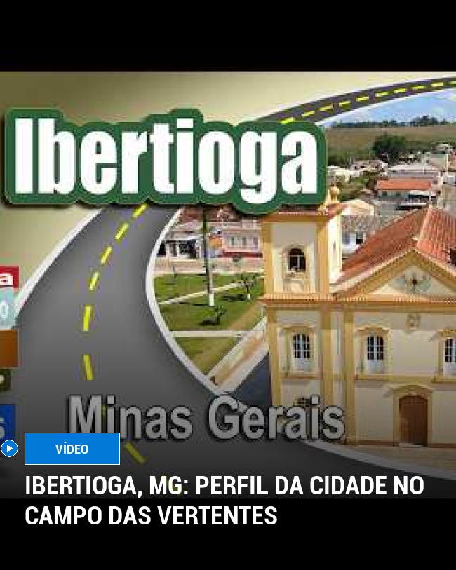 Ibertioga, MG: Perfil da Cidade no Campo das Vertentes