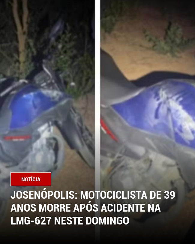 Josenópolis: Motociclista de 39 anos Morre após acidente na LMG-627 neste domingo