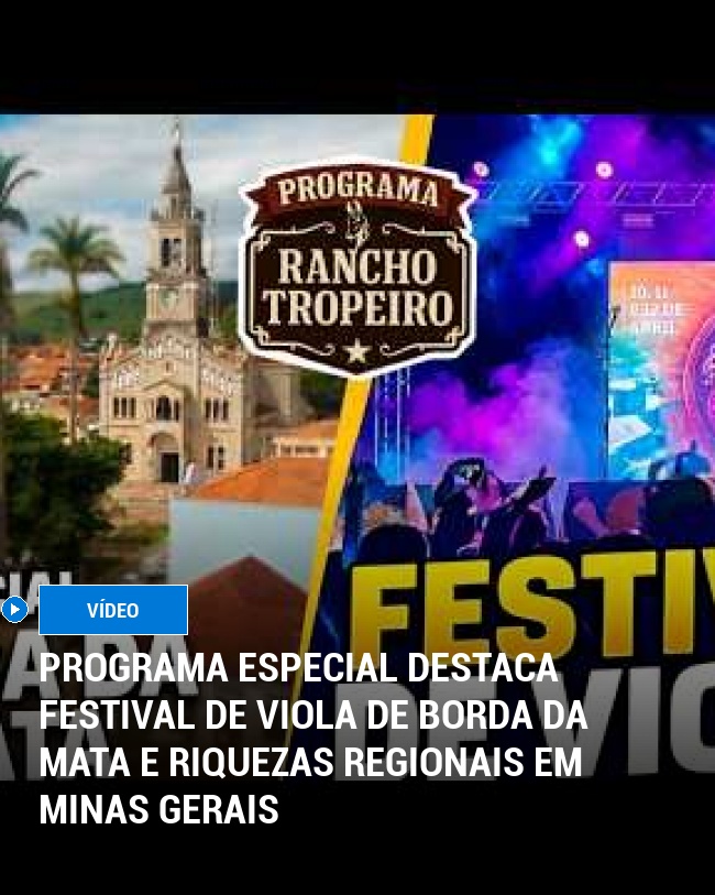 Programa Especial Destaca Festival de Viola de Borda da Mata e Riquezas Regionais em Minas Gerais