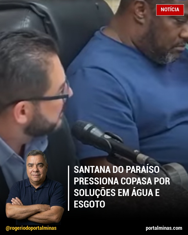 Santana do Paraíso Pressiona Copasa por Soluções em Água e Esgoto
