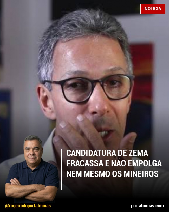 Candidatura de Zema fracassa e não empolga nem mesmo os mineiros