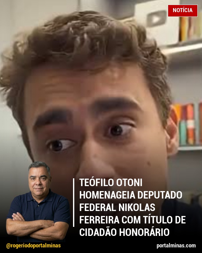Teófilo Otoni Homenageia Deputado Federal Nikolas Ferreira com Título de Cidadão Honorário
