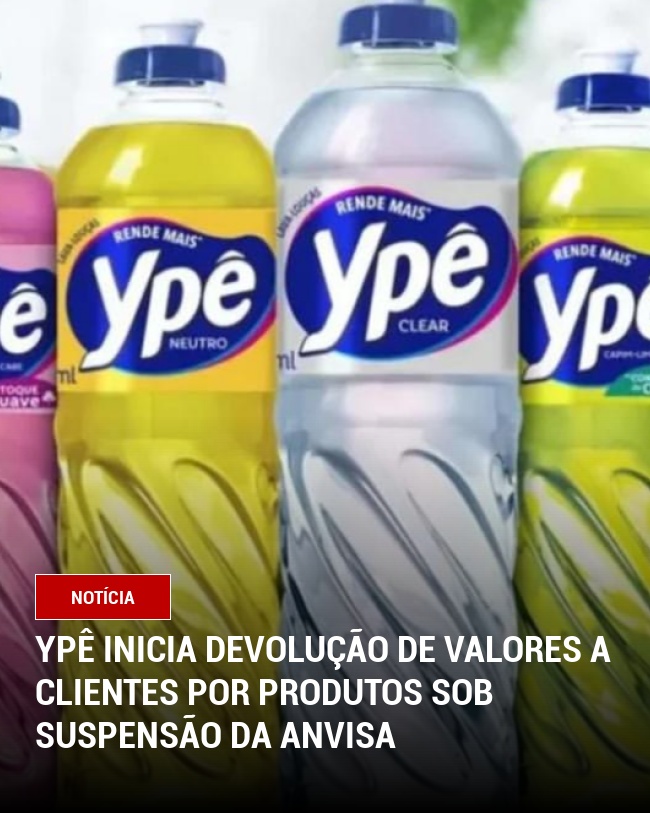 Ypê Inicia Devolução de Valores a Clientes por Produtos sob Suspensão da Anvisa