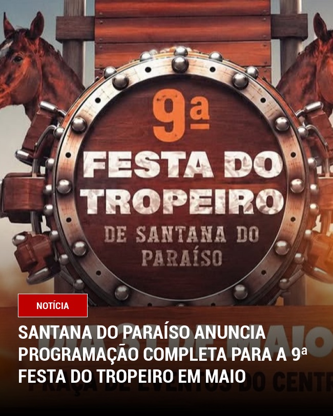 Santana do Paraíso Anuncia Programação Completa para a 9ª Festa do Tropeiro em Maio