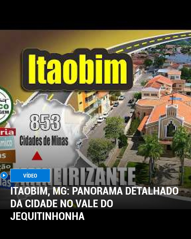 Itaobim, MG: Panorama Detalhado da Cidade no Vale do Jequitinhonha