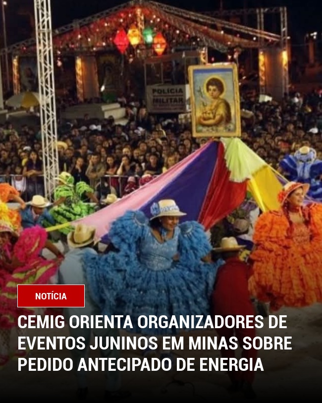 Cemig Orienta Organizadores de Eventos Juninos em Minas sobre Pedido Antecipado de Energia