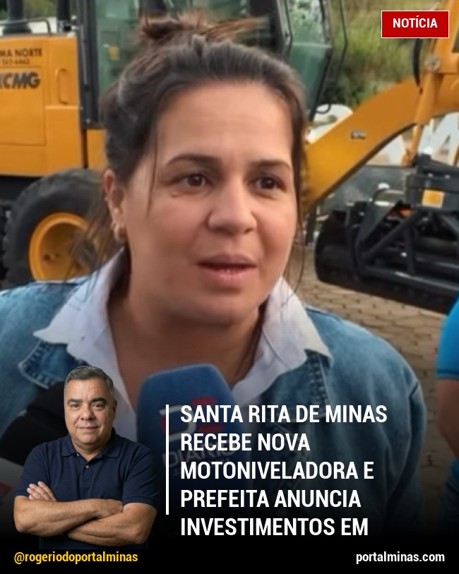 Santa Rita de Minas Recebe Nova Motoniveladora e Prefeita Anuncia Investimentos em Infraestrutura