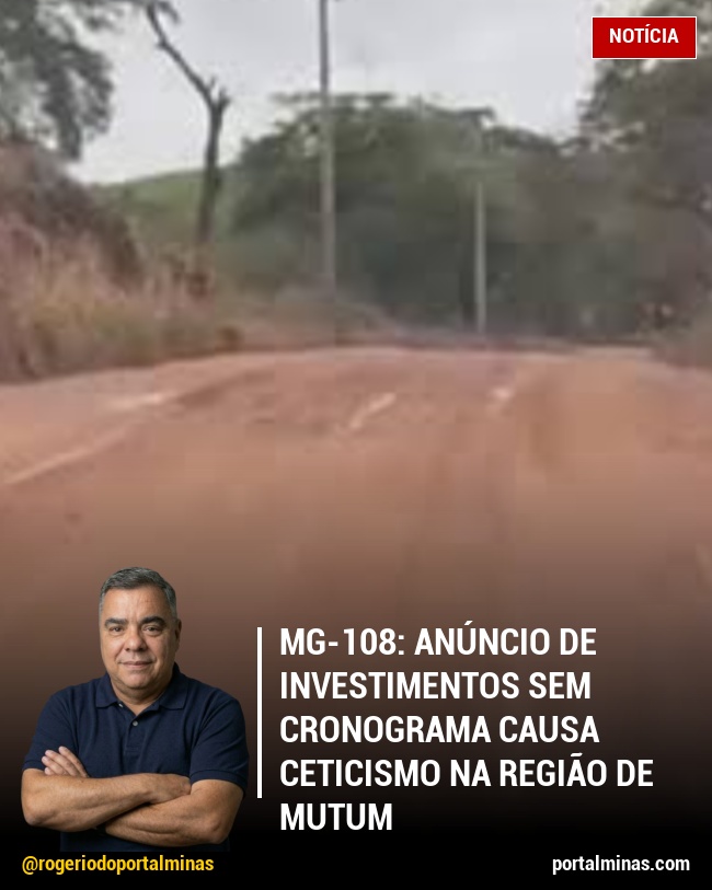 MG-108: Anúncio de Investimentos Sem Cronograma Causa Ceticismo na Região de Mutum