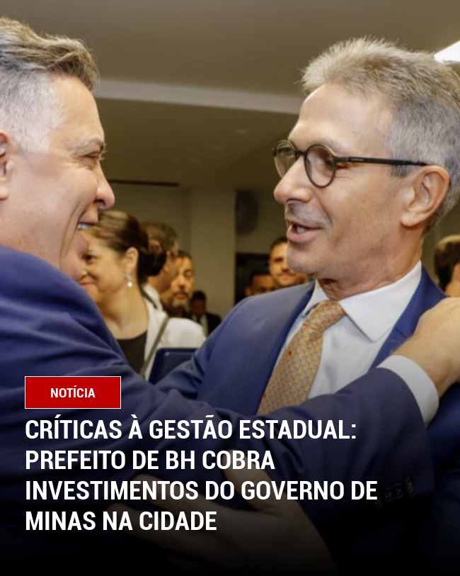 Críticas à gestão estadual: Prefeito de BH cobra investimentos do Governo de Minas na cidade
