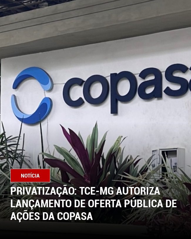 Privatização: TCE-MG Autoriza Lançamento de Oferta Pública de Ações da Copasa