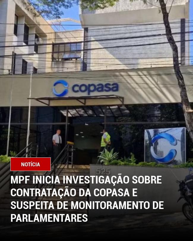 MPF Inicia Investigação Sobre Contratação da Copasa e Suspeita de Monitoramento de Parlamentares