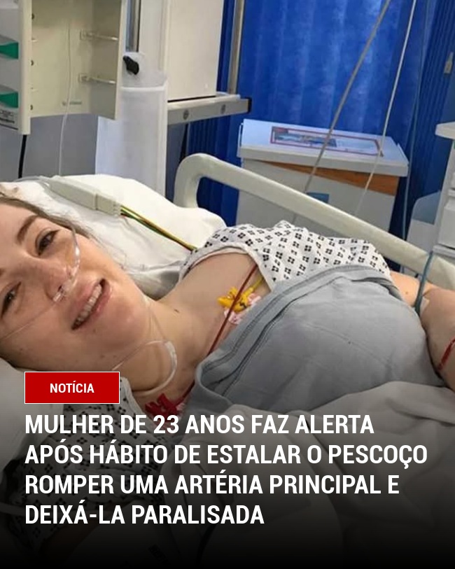 Mulher de 23 anos faz alerta após hábito de estalar o pescoço romper uma artéria principal e deixá-la paralisada