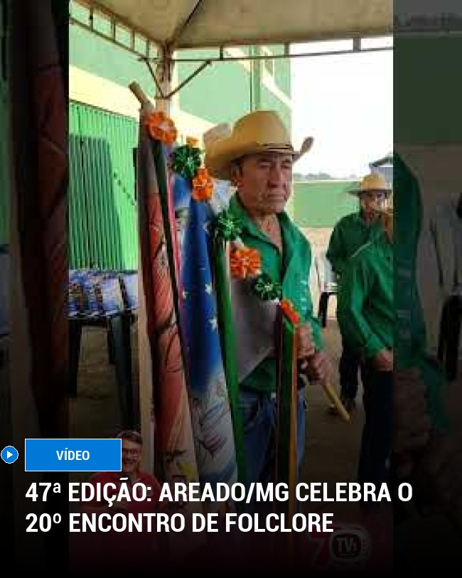 47ª Edição: Areado/MG celebra o 20º Encontro de Folclore