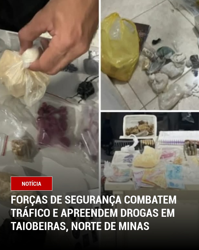 Forças de Segurança Combatem Tráfico e Apreendem Drogas em Taiobeiras, Norte de Minas