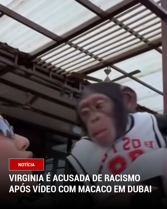 Virginia é Acusada de Racismo Após Vídeo Com Macaco em Dubai