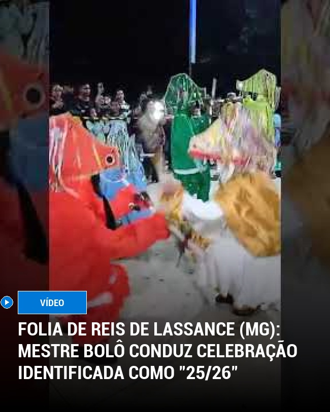 Folia de Reis de Lassance (MG): Mestre Bolô Conduz Celebração Identificada como "25/26"