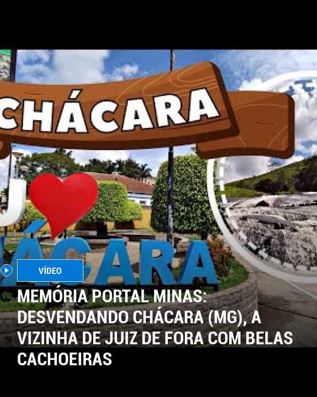 MEMÓRIA PORTAL MINAS: Desvendando Chácara (MG), a Vizinha de Juiz de Fora com Belas Cachoeiras