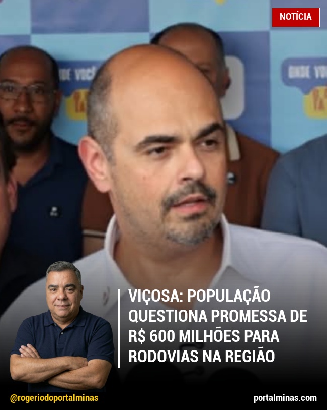 Viçosa: População questiona promessa de R$ 600 milhões para rodovias na região