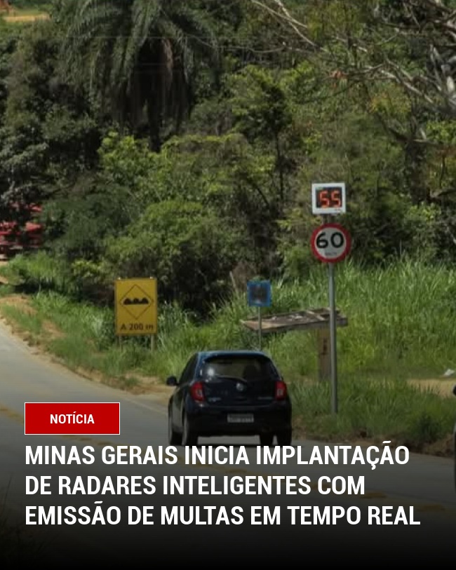 Minas Gerais inicia implantação de radares inteligentes com emissão de multas em tempo real